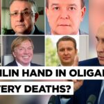 Full List Of Deaths of Russian Oligarchs in 2022