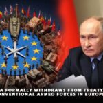 Russia Withdraws Treaty on Conventional Armed Forces in Europe
