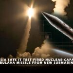 Russia tested a nuclear-capable Bulava missile from a new submarine.