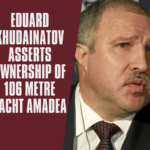 Eduard Khudainatov Asserts Ownership of 106 Metre Yacht Amadea